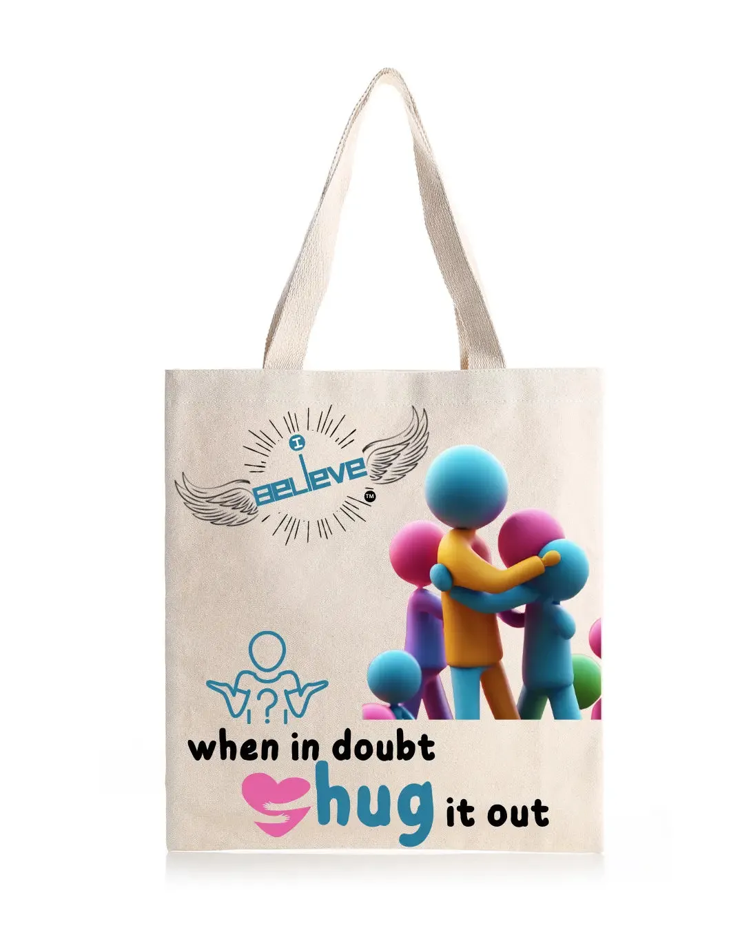 I Believe in Hugs Daily Thaila -  Canvas Reusable Bags